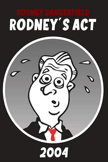 Rodney Dangerfield: Rodney’s Act
